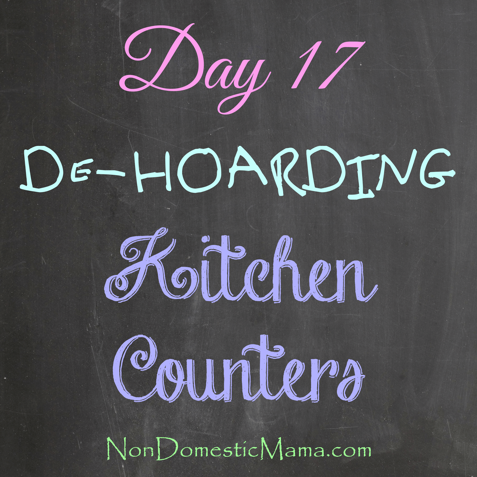 {Day 17} Kitchen Counters - 31 Days of De-Hoarding #write31days #dehoarding