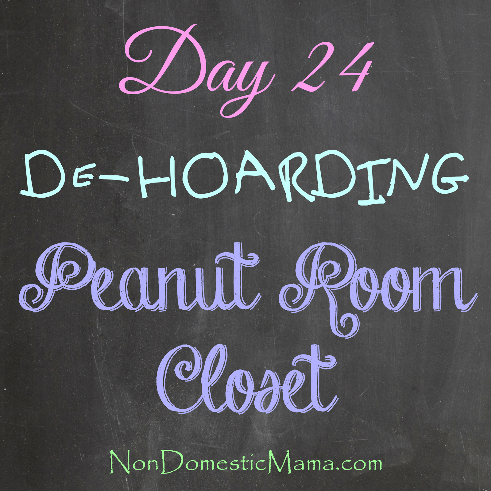{Day 24} Peanut Closet - 31 Days of De-Hoarding #write31days #dehoarding