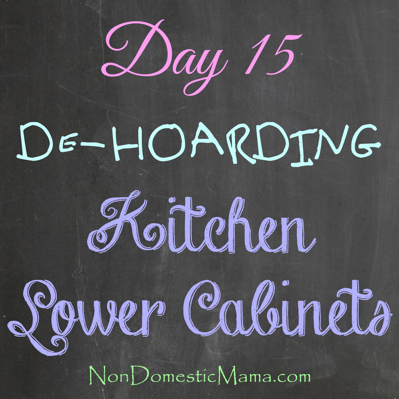{Day 15} Lower Cabinets - 31 Days of De-Hoarding #write31days #dehoarding